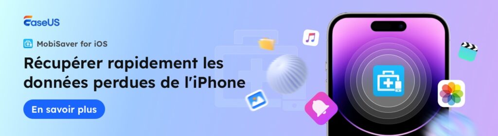 EaseUS MobiSaver donnees perdues iphone